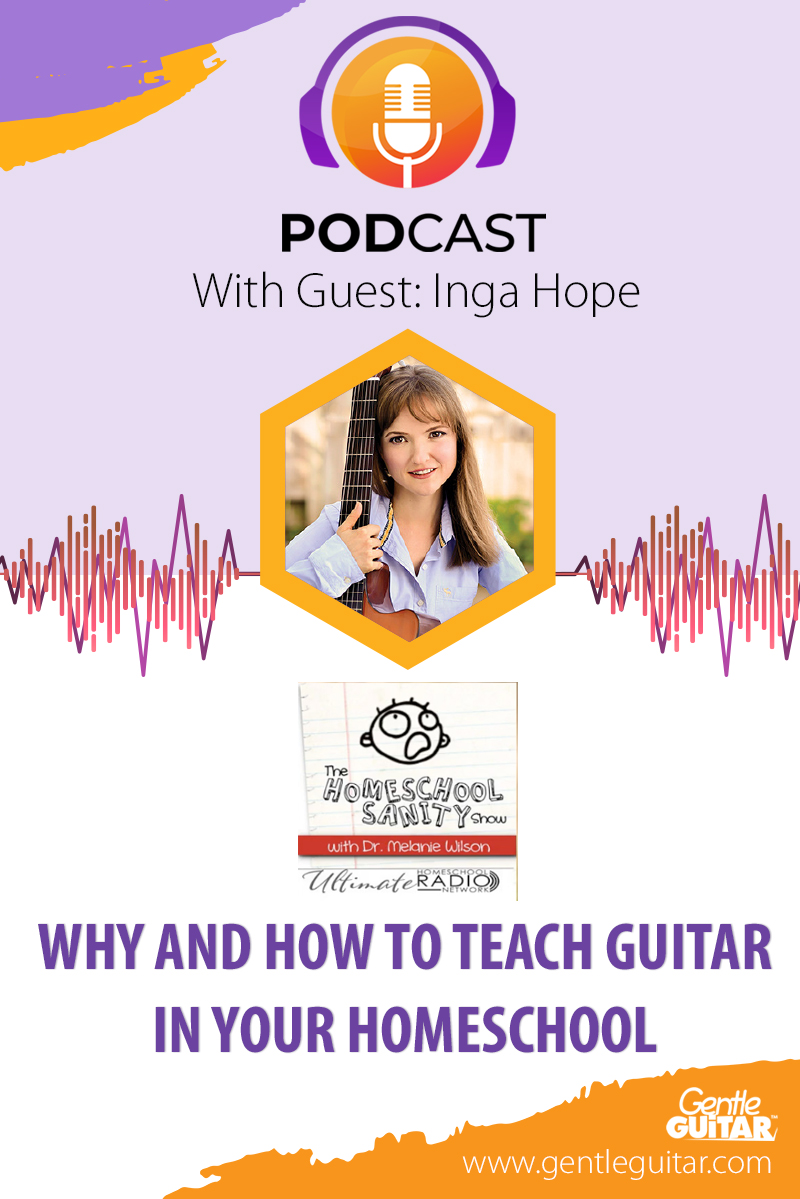 How and Why to Teach Guitar in Your Homeschool (Podcast: The Homeschool Sanity Show)